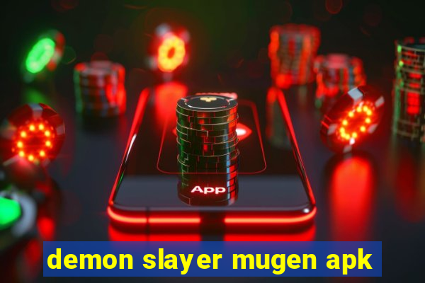 demon slayer mugen apk